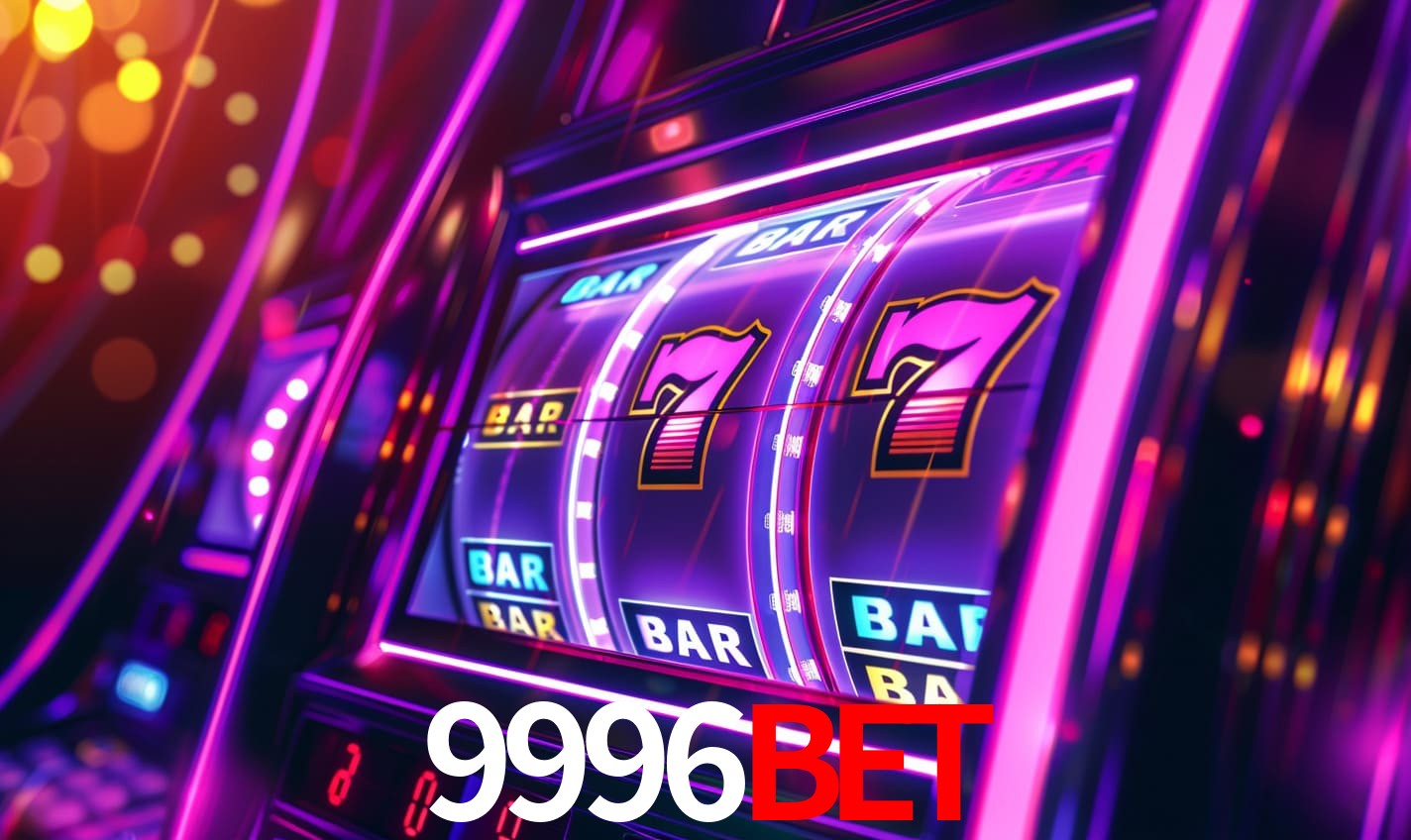 9996bet - Caça-Níqueis Online Cassino - 9996bet.com